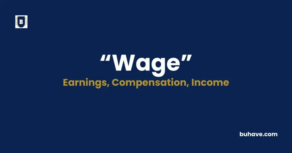 Wage - Meaning, Definition, Synonyms and Antonyms