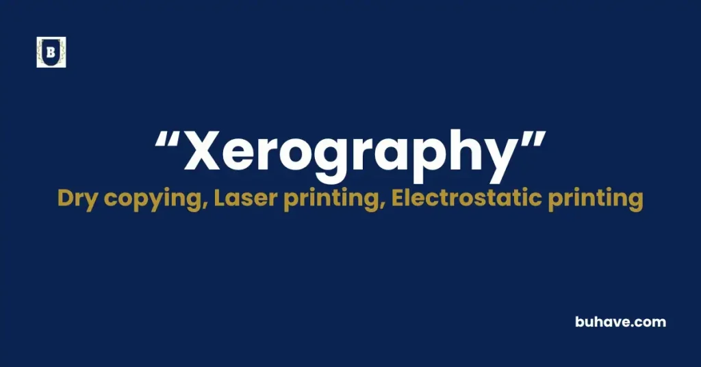 Xerography - Meaning, Definition, Synonyms and Antonyms