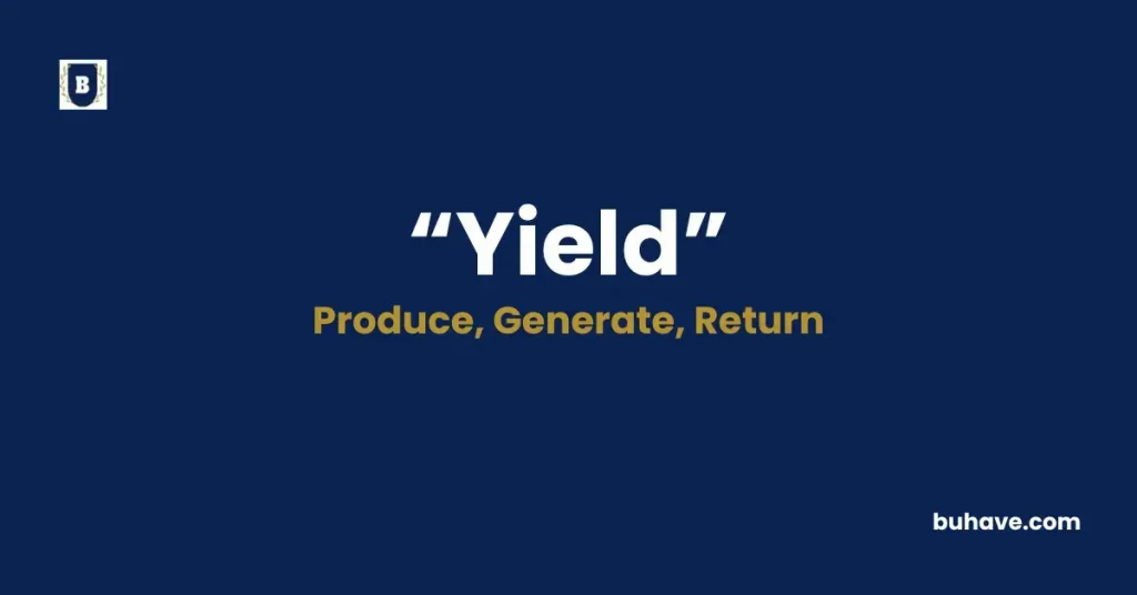 Yield - Meaning, Definition, Synonyms and Antonyms