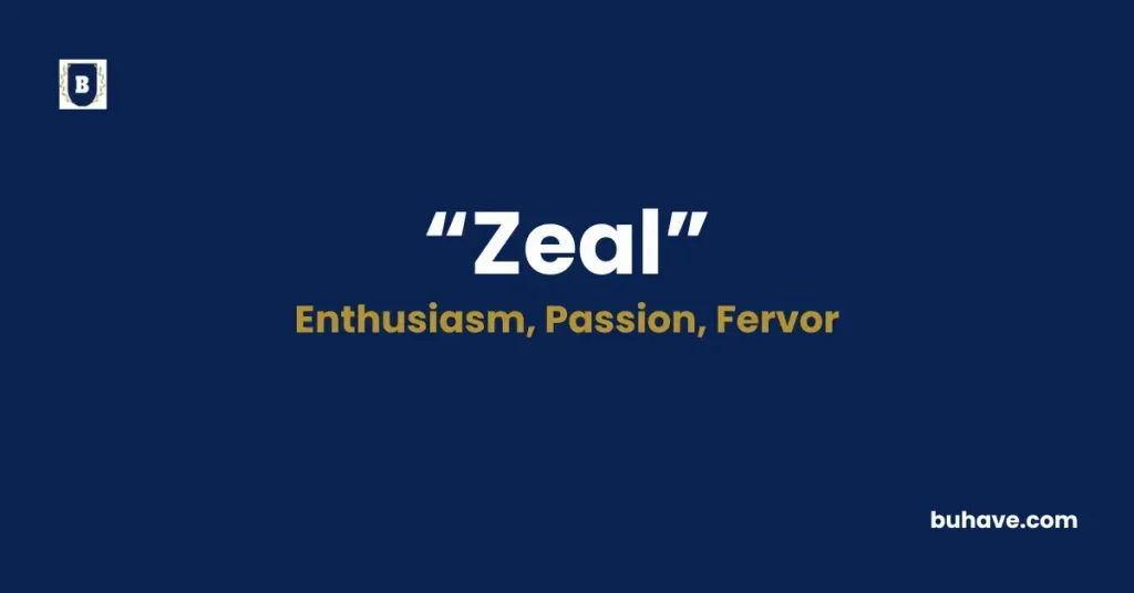 Zeal - Meaning, Definition, Synonyms and Antonyms