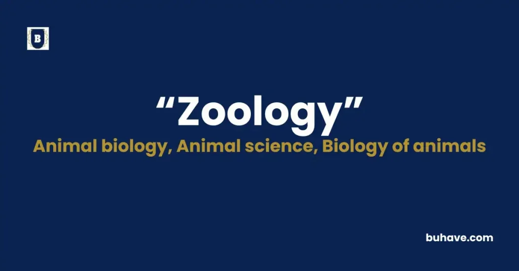 Zoology - Meaning, Definition, Synonyms and Antonyms