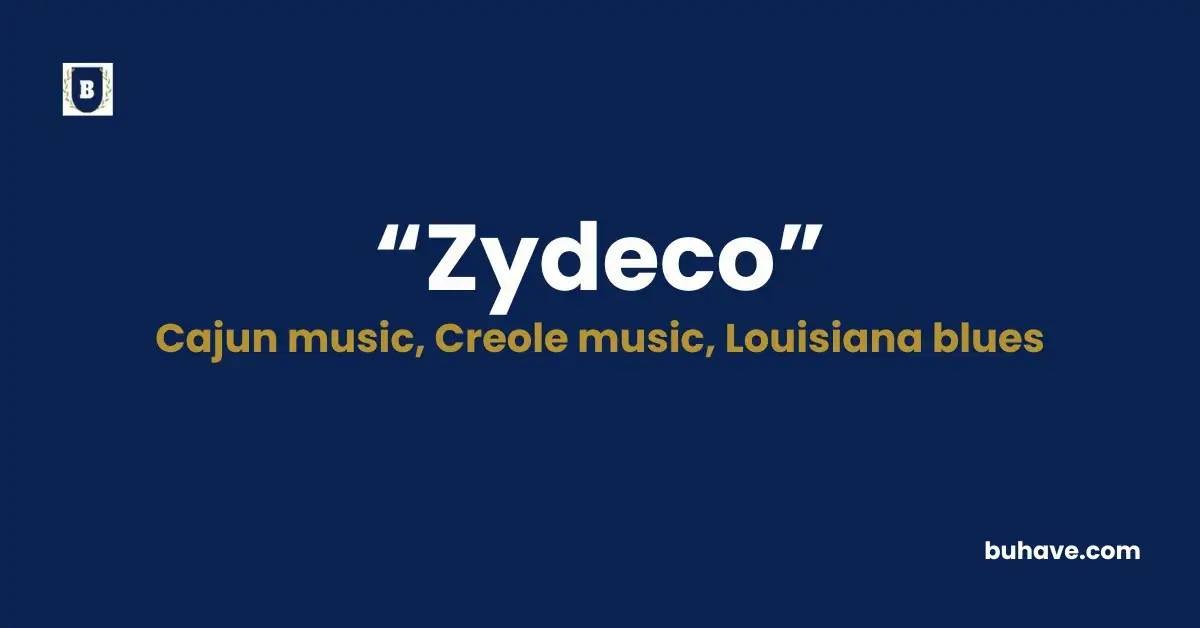 Zydeco - Meaning, Definition, Synonyms and Antonyms