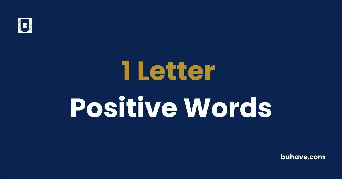 1 Letter Positive Words