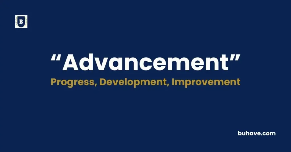 Advancement - Meaning, Definition, Synonyms and Antonyms