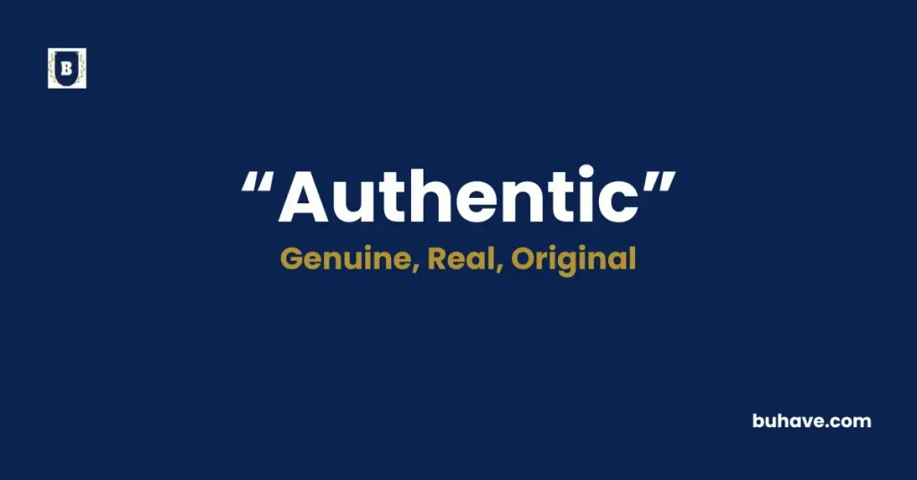 Authentic - Meaning, Definition, Synonyms and Antonyms