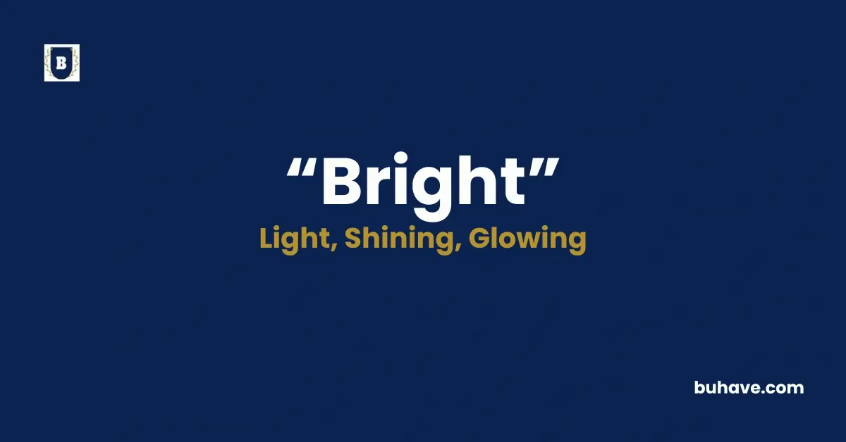 Bright - Meaning, Definition, Synonyms and Antonyms