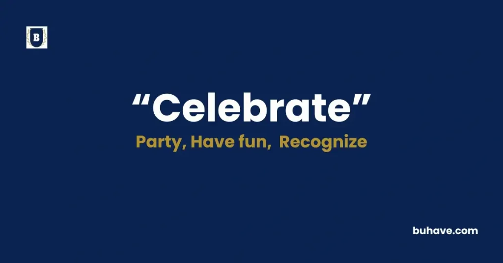 Celebrate - Meaning, Definition, Synonyms and Antonyms