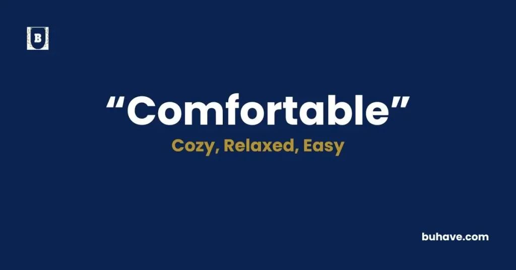 Comfortable Meaning, Definition, Synonyms and Antonyms