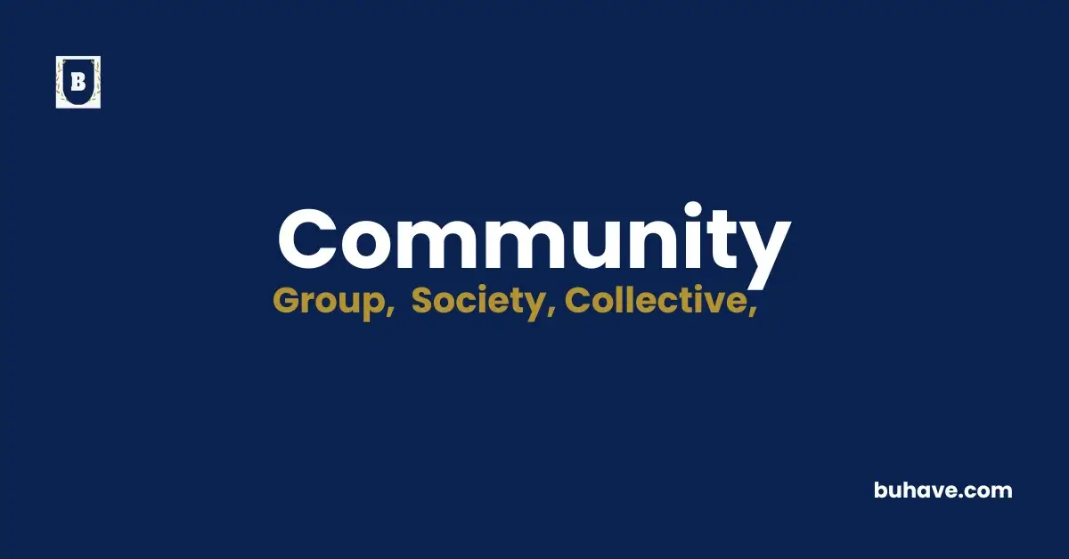 Community- Meaning, Definition, Synonyms and Antonyms