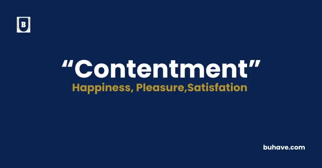 Contentment Meaning, Definition, Synonyms and Antonyms