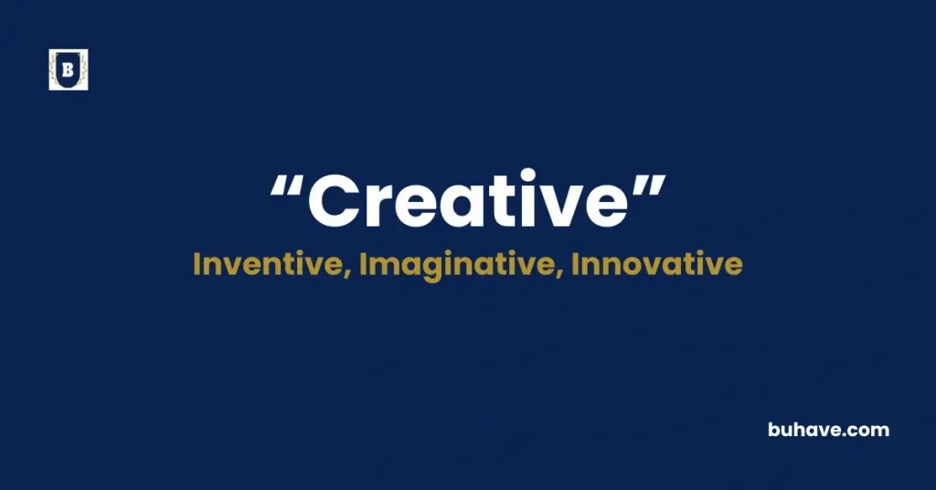 Creative - Meaning, Definition, Synonyms and Antonyms