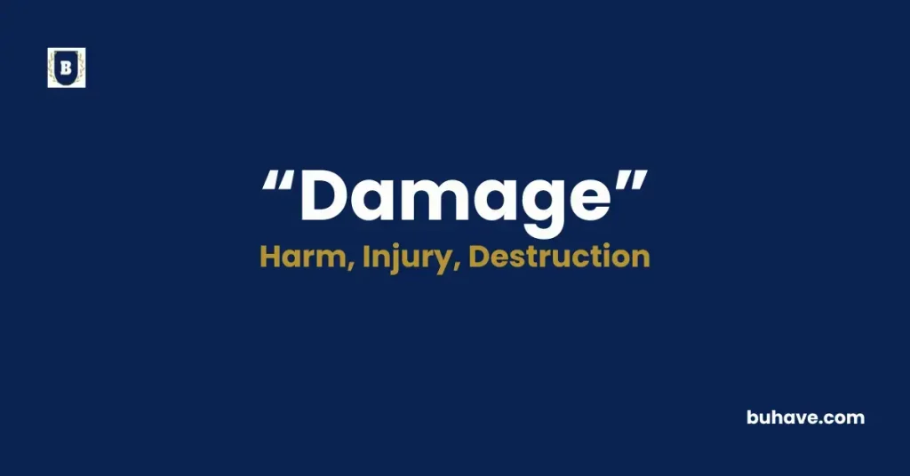 Damage - Meaning, Definition, Synonyms and Antonyms