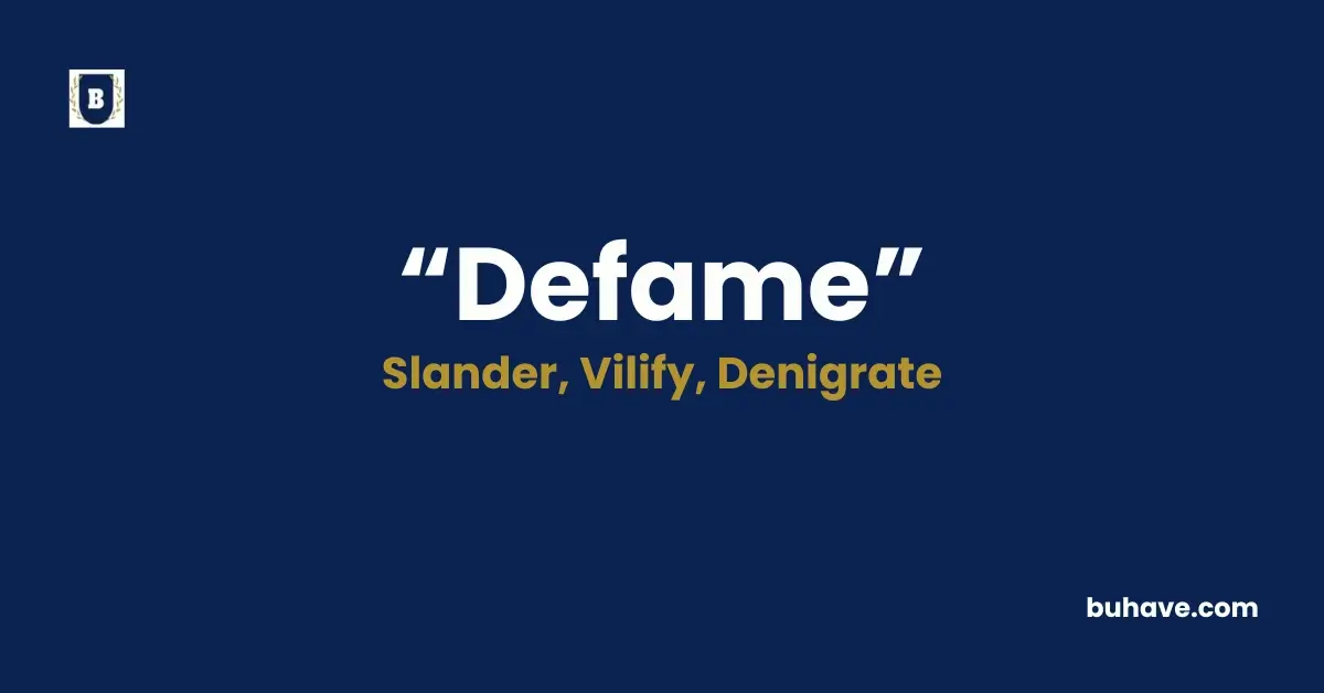 Defame - Meaning, Definition, Synonyms and Antonyms