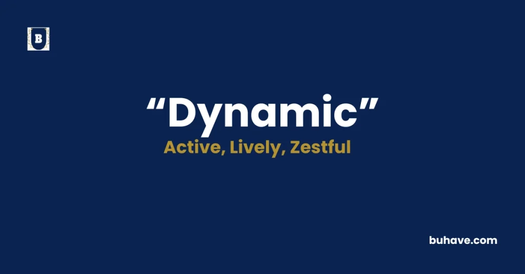 Dynamic - Meaning, Definition, Synonyms and Antonyms