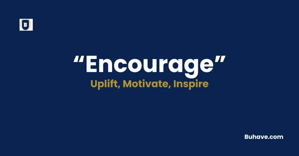Encourage - Meaning, Definition, Synonyms and Antonyms