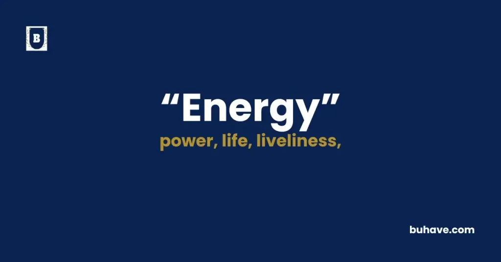 Energy Meaning, Definition, Synonyms, Antonyms,