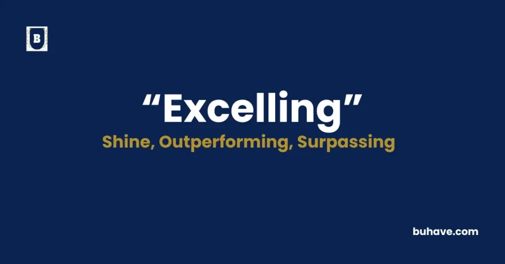 Excelling, Definition, Synonyms and Antonyms