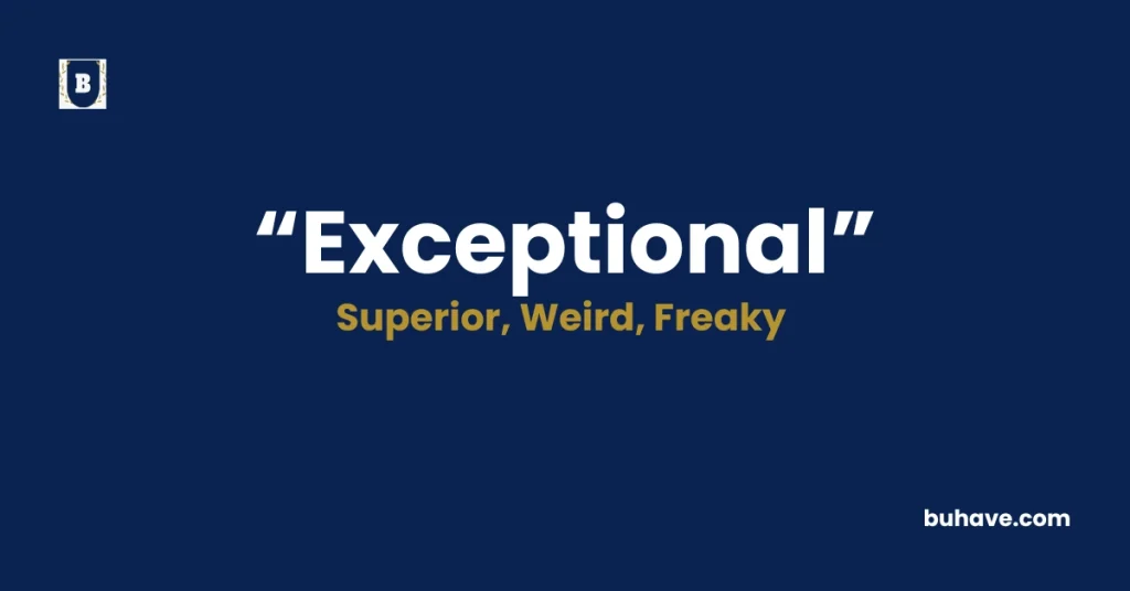 Exceptional - Meaning, Definition, Synonyms and Antonyms