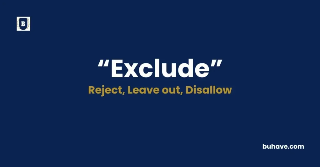 Exclude - Meaning, Definition, Synonyms and Antonyms