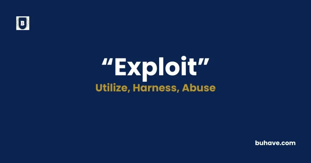 Exploit - Meaning, Definition, Synonyms and Antonyms
