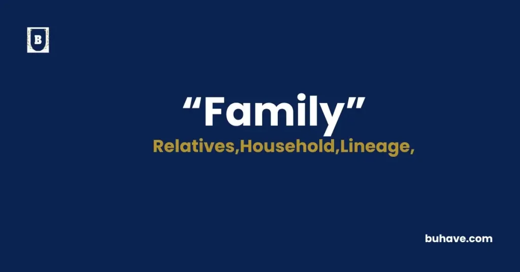Family- Meaning, Definition, Synonyms and Antonyms