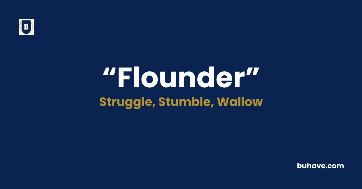 Flounder - Meaning, Definition, Synonyms and Antonyms