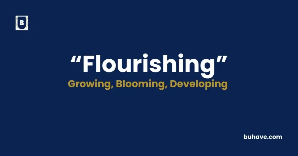 Flourishing, Definition, Synonyms and Antonyms