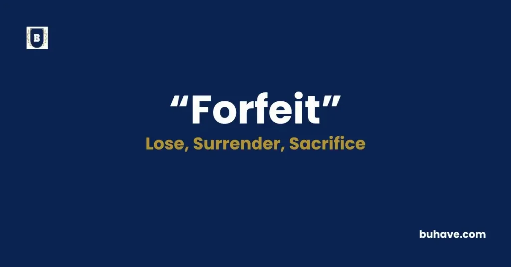 Forfeit - Meaning, Definition, Synonyms and Antonyms