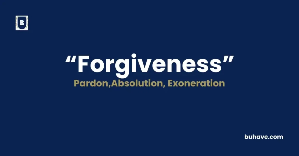 Forgiveness- Meaning, Definition, Synonyms and Antonyms