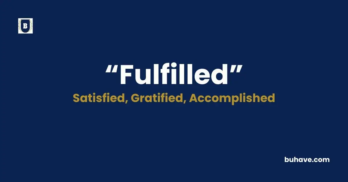 Fulfilled - Meaning, Definition, Synonyms and Antonyms