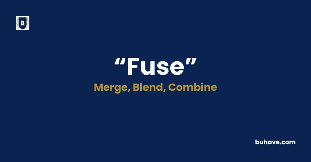 Fuse-Meaning-Definition-Synonyms-and-Antonyms