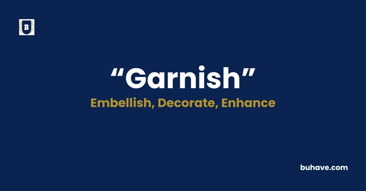 Garnish - Meaning, Definition, Synonyms and Antonyms