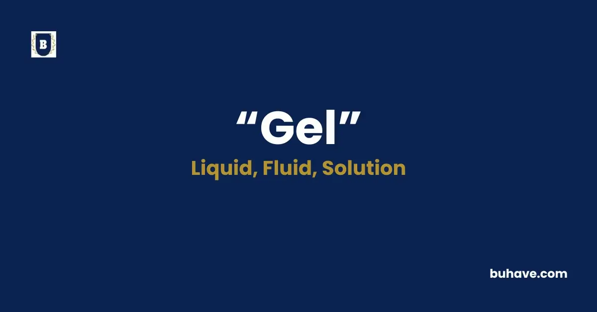 Gel - Meaning, Definition, Synonyms and Antonyms