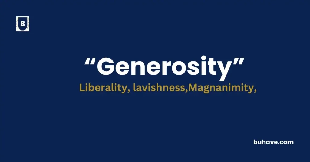 Generosity- Meaning, Definition, Synonyms and Antonyms