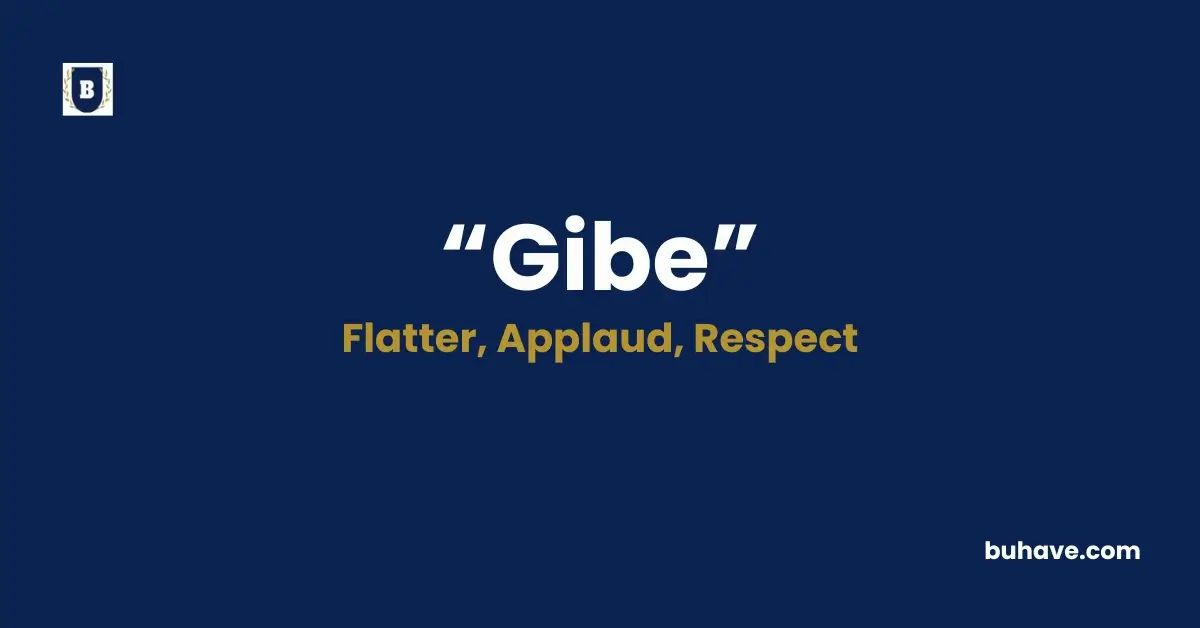 Gibe - Meaning, Definition, Synonyms and Antonyms