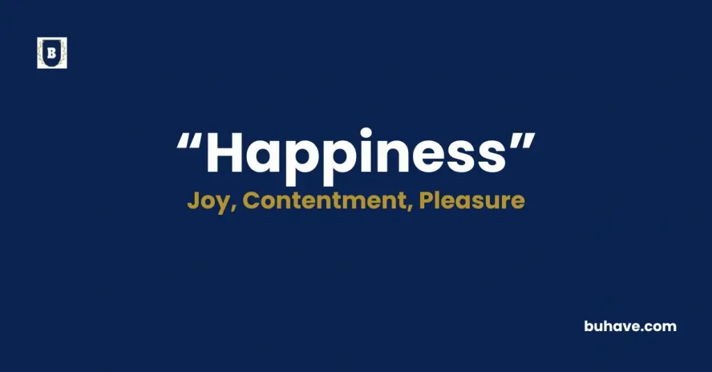 Happiness - Meaning, Definition, Synonyms and Antonyms