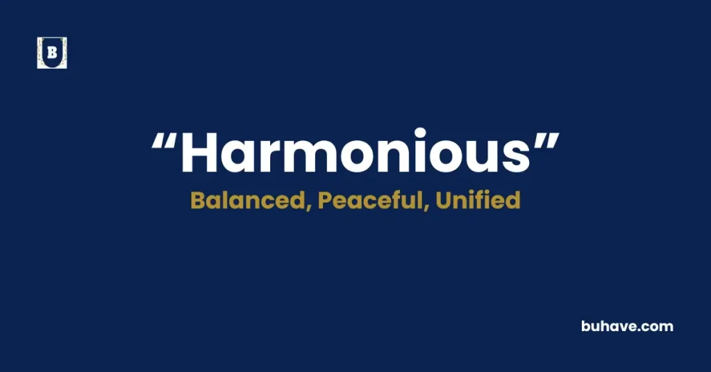 Harmonious Meaning, Definition, Synonyms and Antonyms
