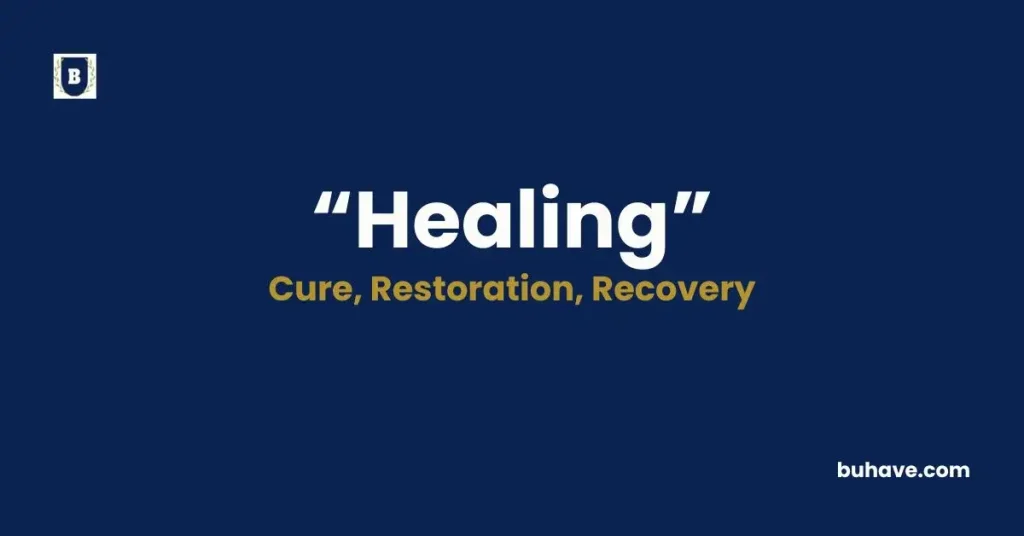 Healing - Meaning, Definition, Synonyms and Antonyms