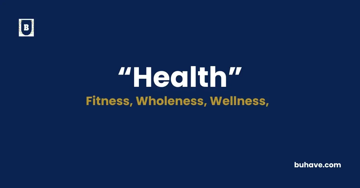 Health- Meaning, Definition, Synonyms and Antonyms-