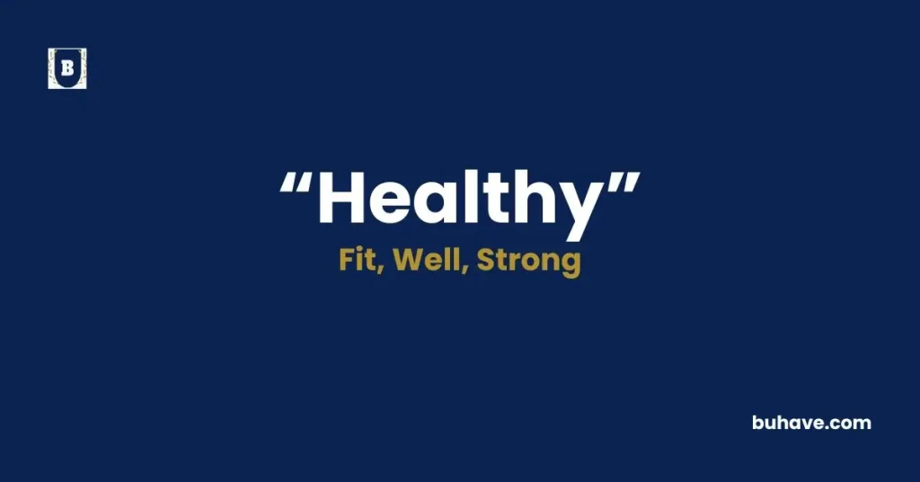 Healthy Meaning, Definition, Synonyms and Antonyms