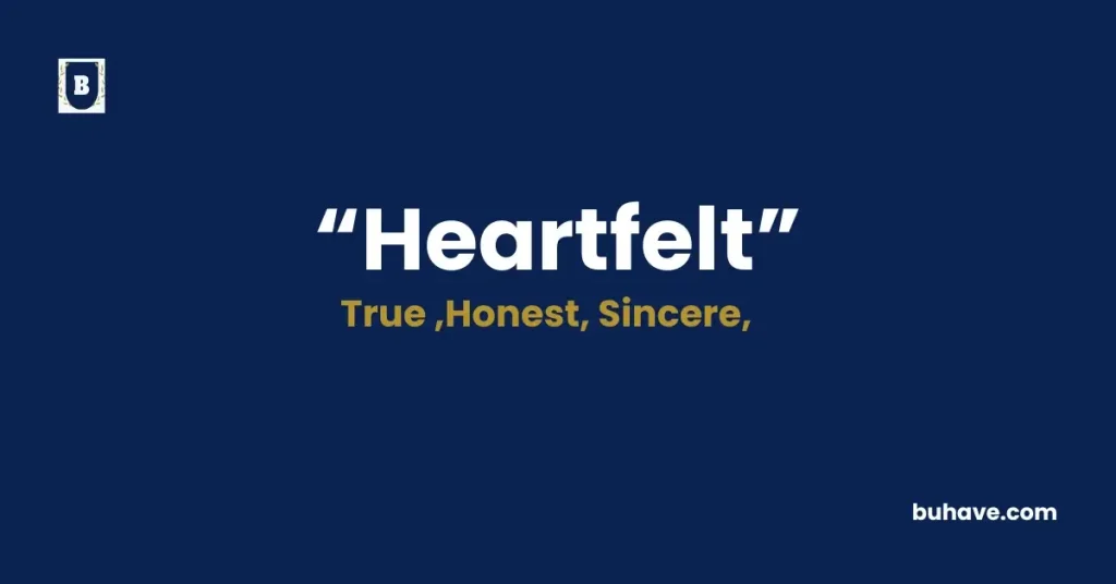 Heartfelt- Meaning, Definition, Synonyms and Antonyms