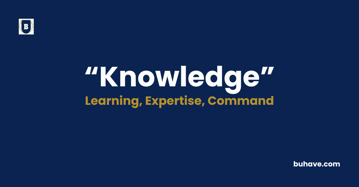 Knowledge - Meaning, Definition, Synonyms and Antonyms
