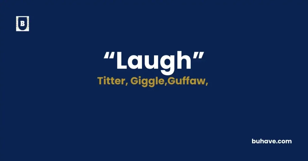 Laugh- Meaning, Definition, Synonyms and Antonyms