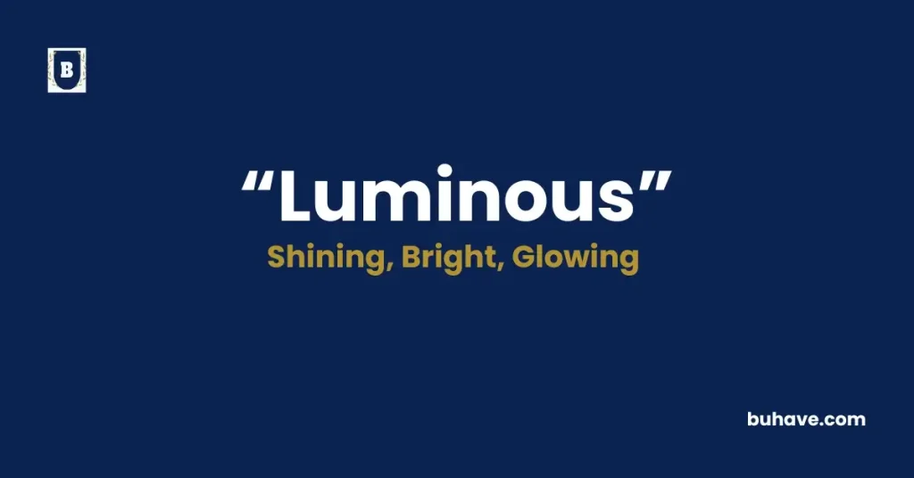 Luminous, Definition, Synonyms and Antonyms
