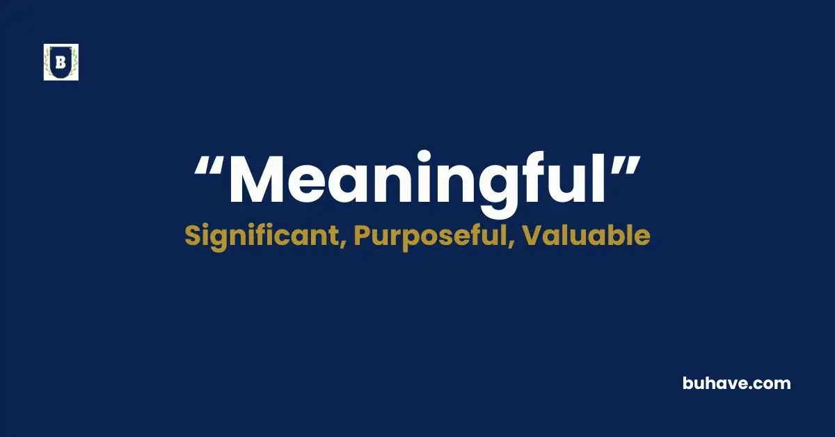 Meaningful meaning definition synonym antonym 2025 buhave