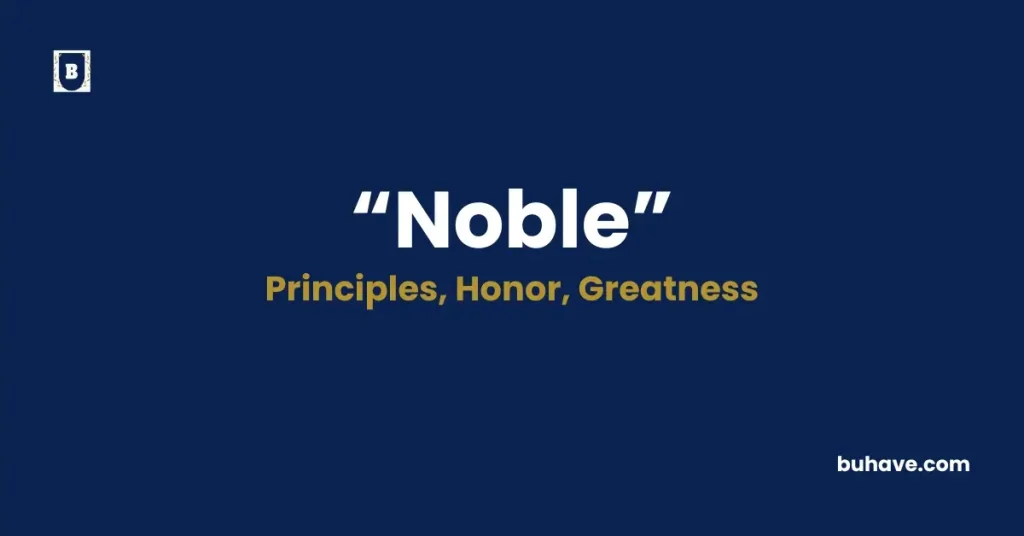 Noble Meaning, Definition, Synonyms and Antonyms