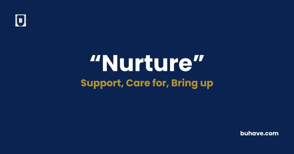 Nurture Meaning, Definition, Synonyms and Antonyms