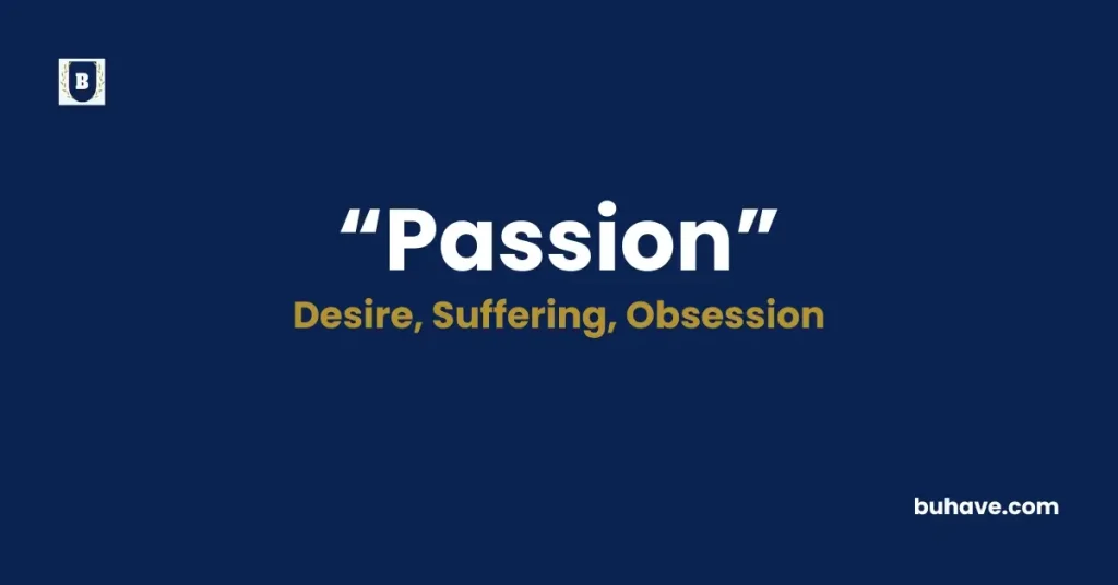 Passion Meaning, Definition, Synonyms and antonyms