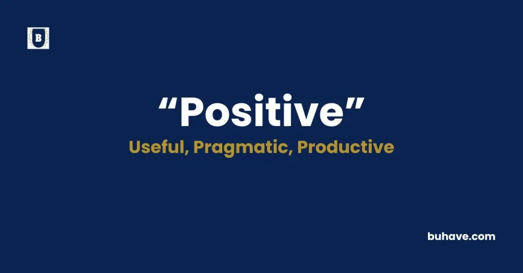 Positive Meaning, Definition, Synonyms and Antonyms