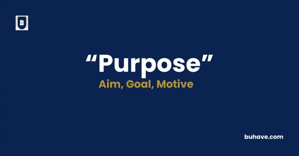Purpose- Meaning, Definition, Synonyms and Antonyms